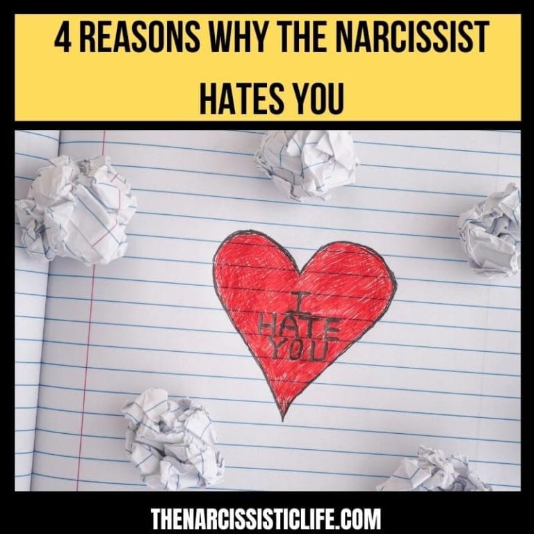 4 Reasons Why the Narcissist Hates You