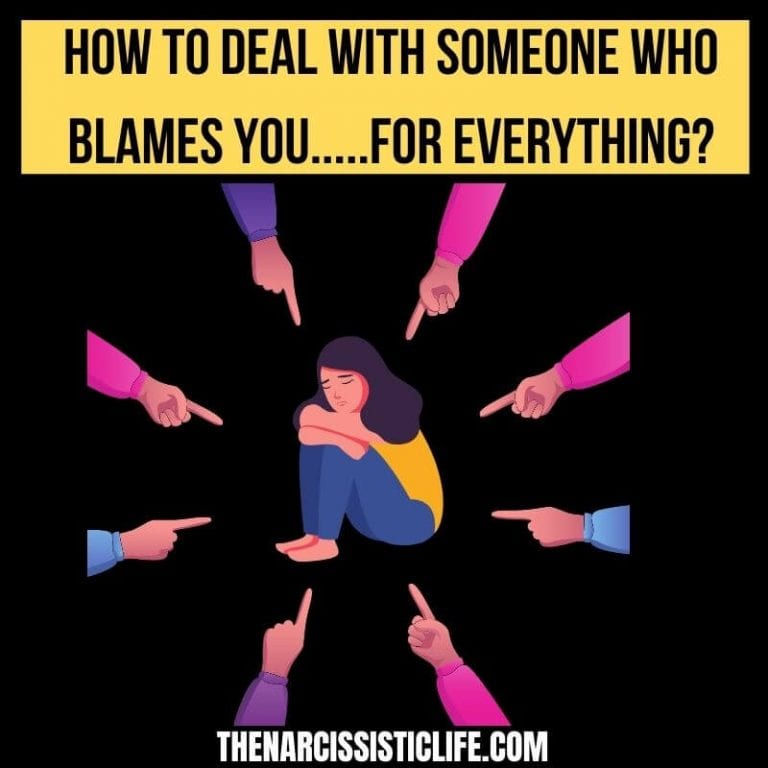 someone who blames you for everything