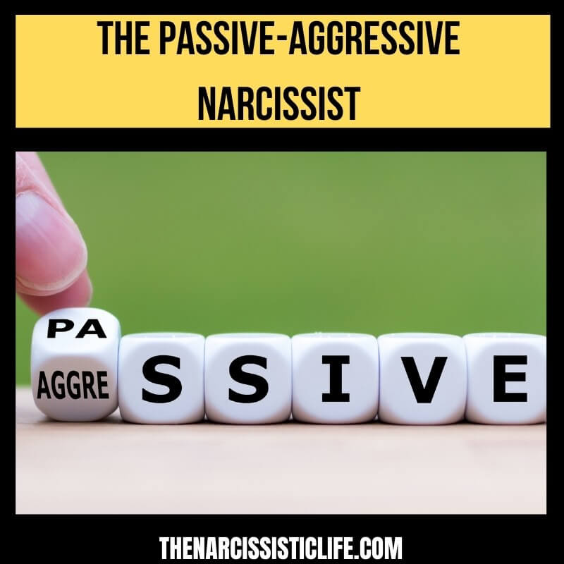 the passive-aggressive narcissist