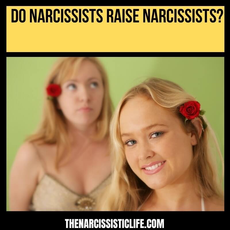 do narcissists raise narcissists