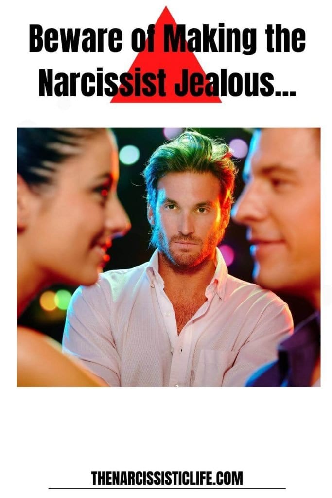 beware of making the narcissist jealous