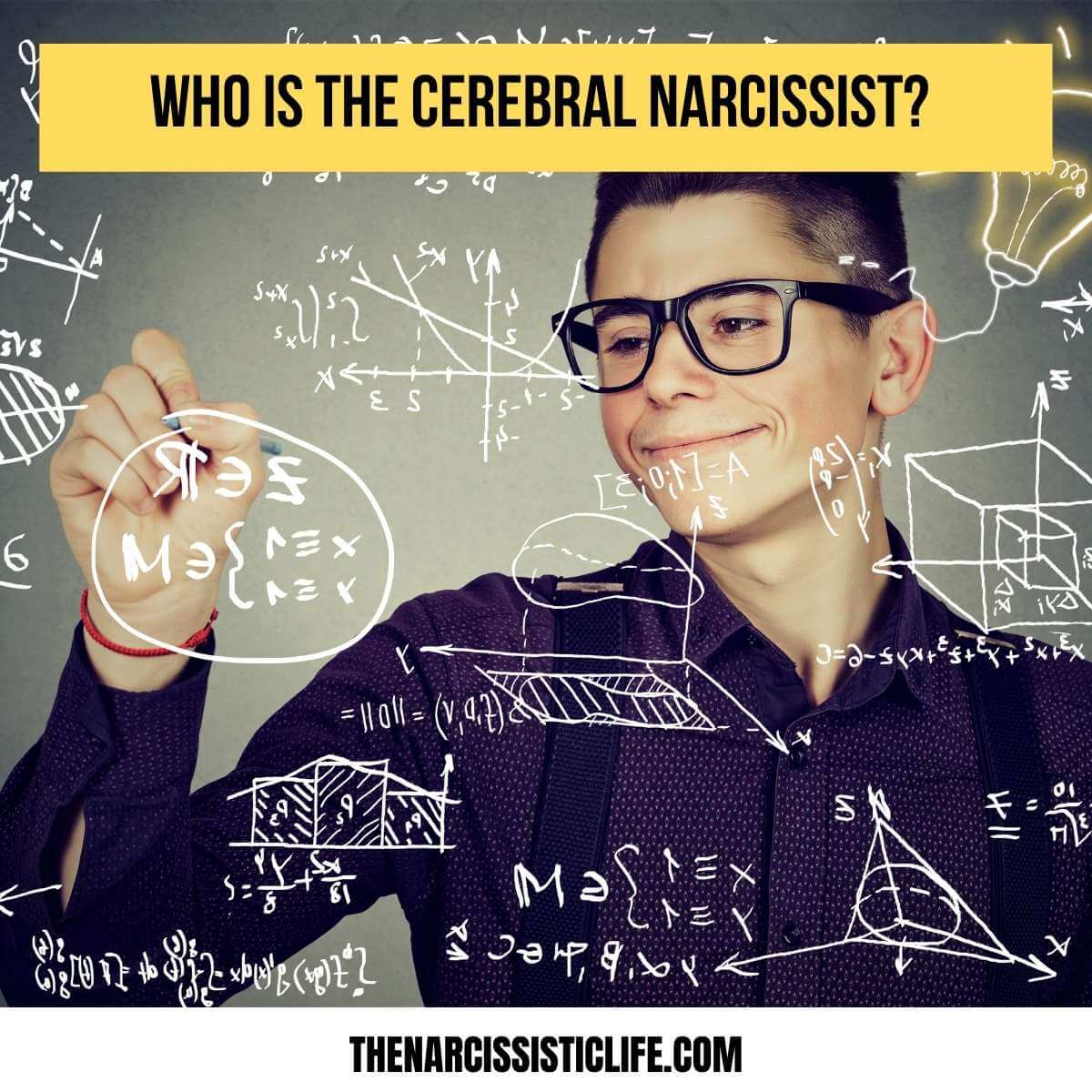 cerebral narcissist