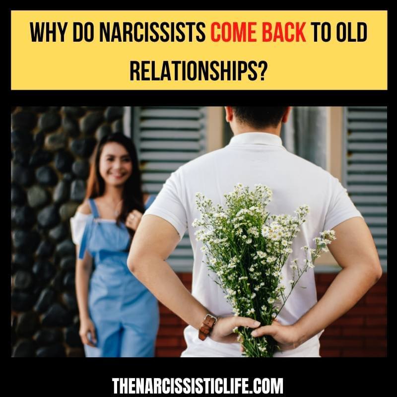 why do narcissists come back to old relationships