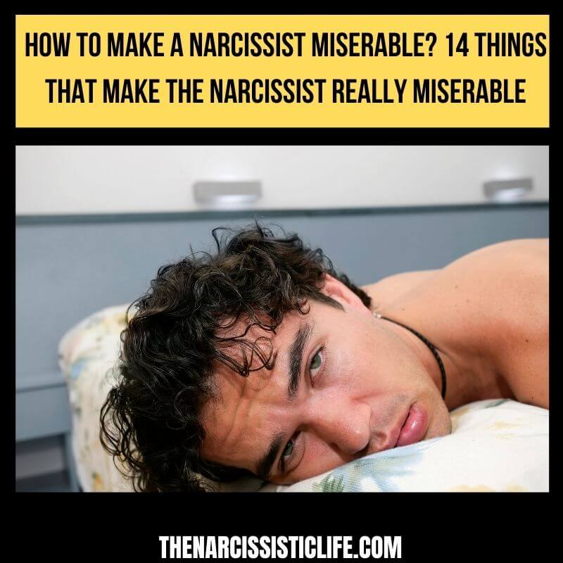 things that make a narcissist miserable