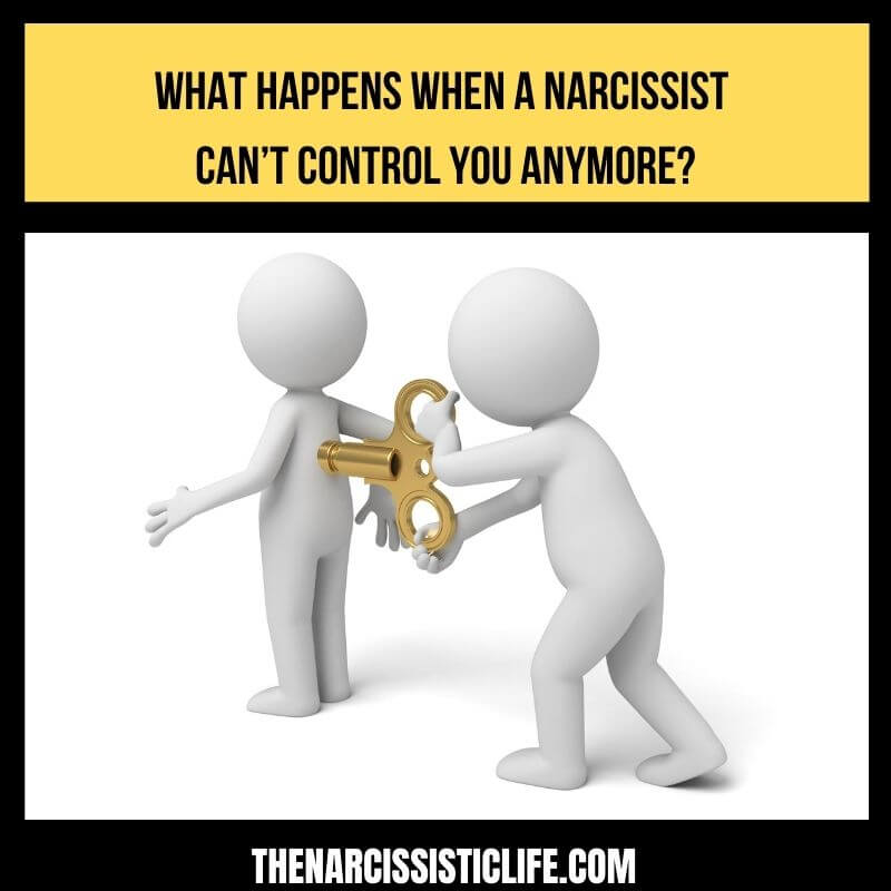 What Happens When a Narcissist Can’t Control You Anymore_