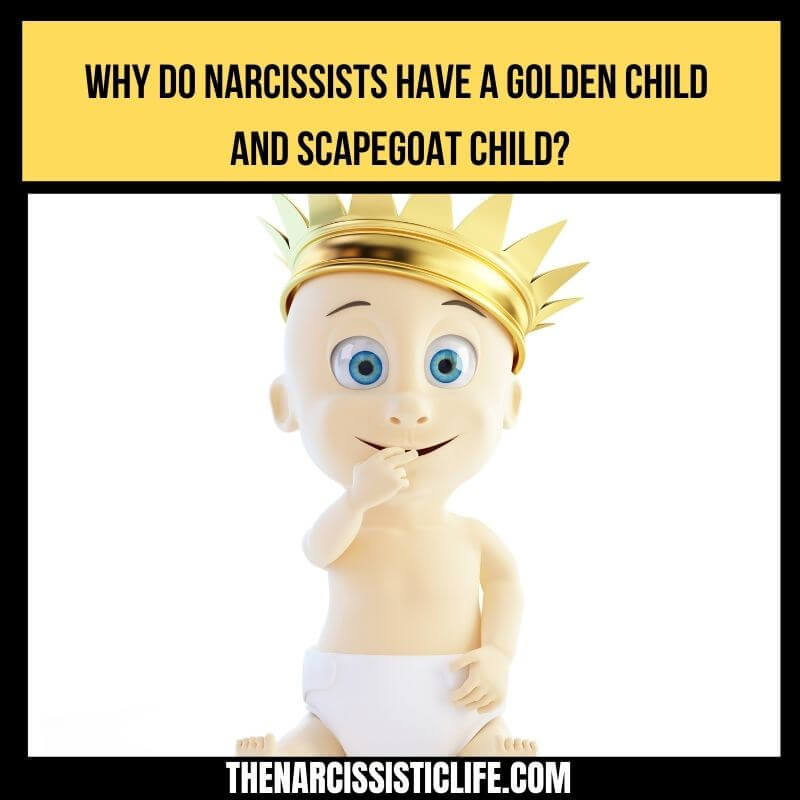 Why Do Narcissists Have a Golden Child and Scapegoat Child_