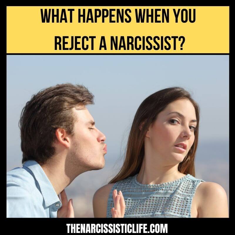what happens when you reject a narcissist