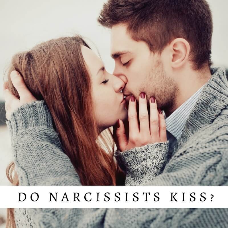 Do narcissists like to kiss?