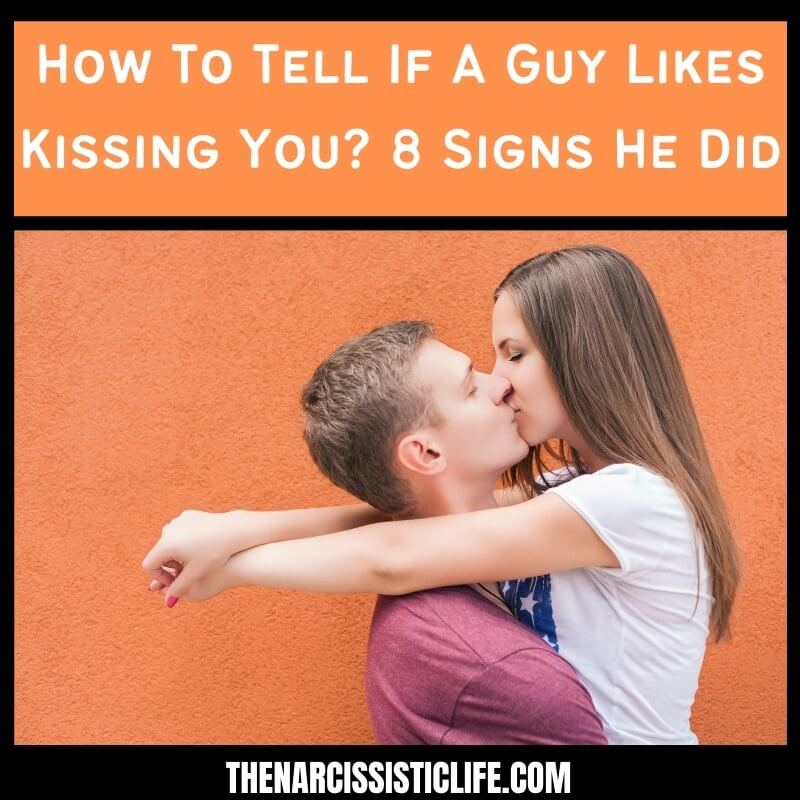 How To Tell If A Guy Likes Kissing You?