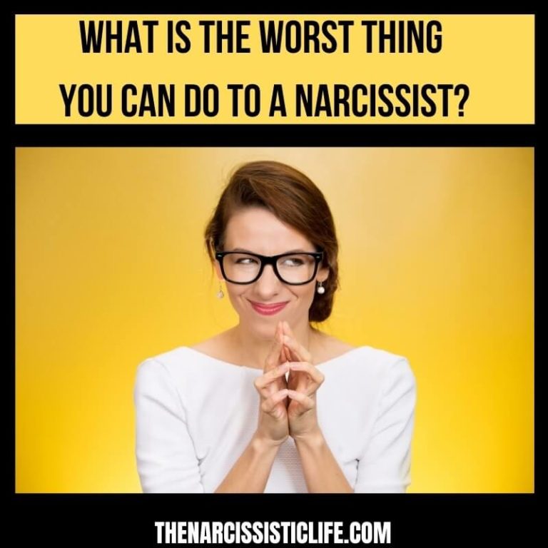 What is the Worst Thing You Can Do to a Narcissist?