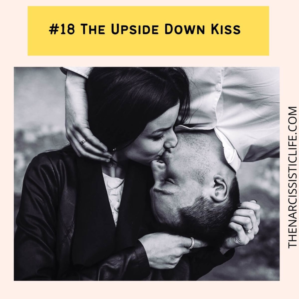 #18 The Upside Down Kiss