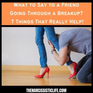 What to Say to a Friend Going Through a Breakup?
