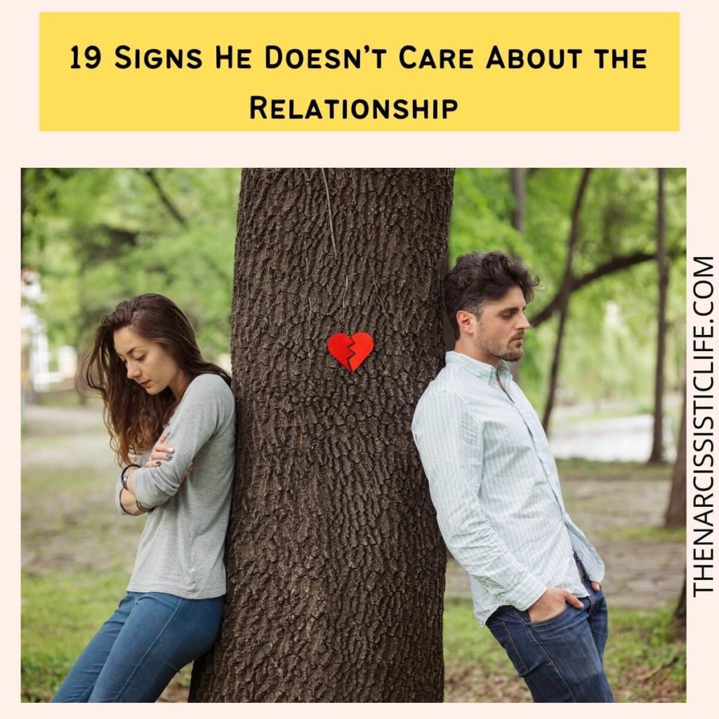 19 Signs He Doesn’t Care About the Relationship