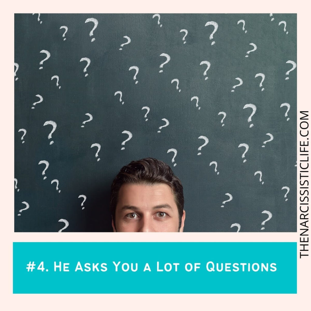 4. He Asks You a Lot of Questions
