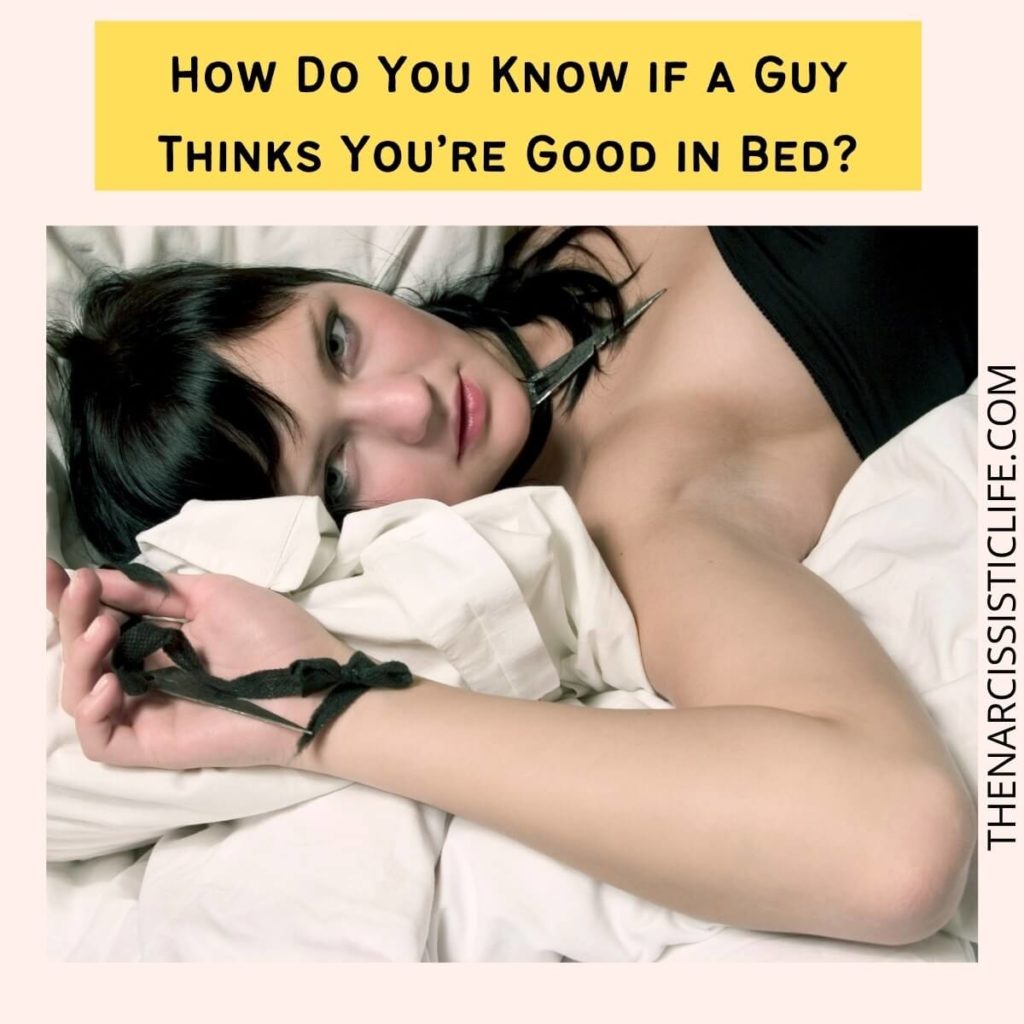 How Do You Know if a Guy Thinks You’re Good in Bed