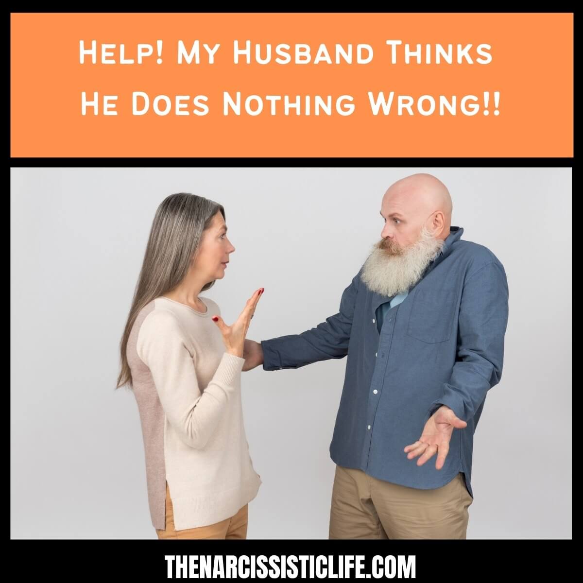 Help! My Husband Thinks He Does Nothing Wrong