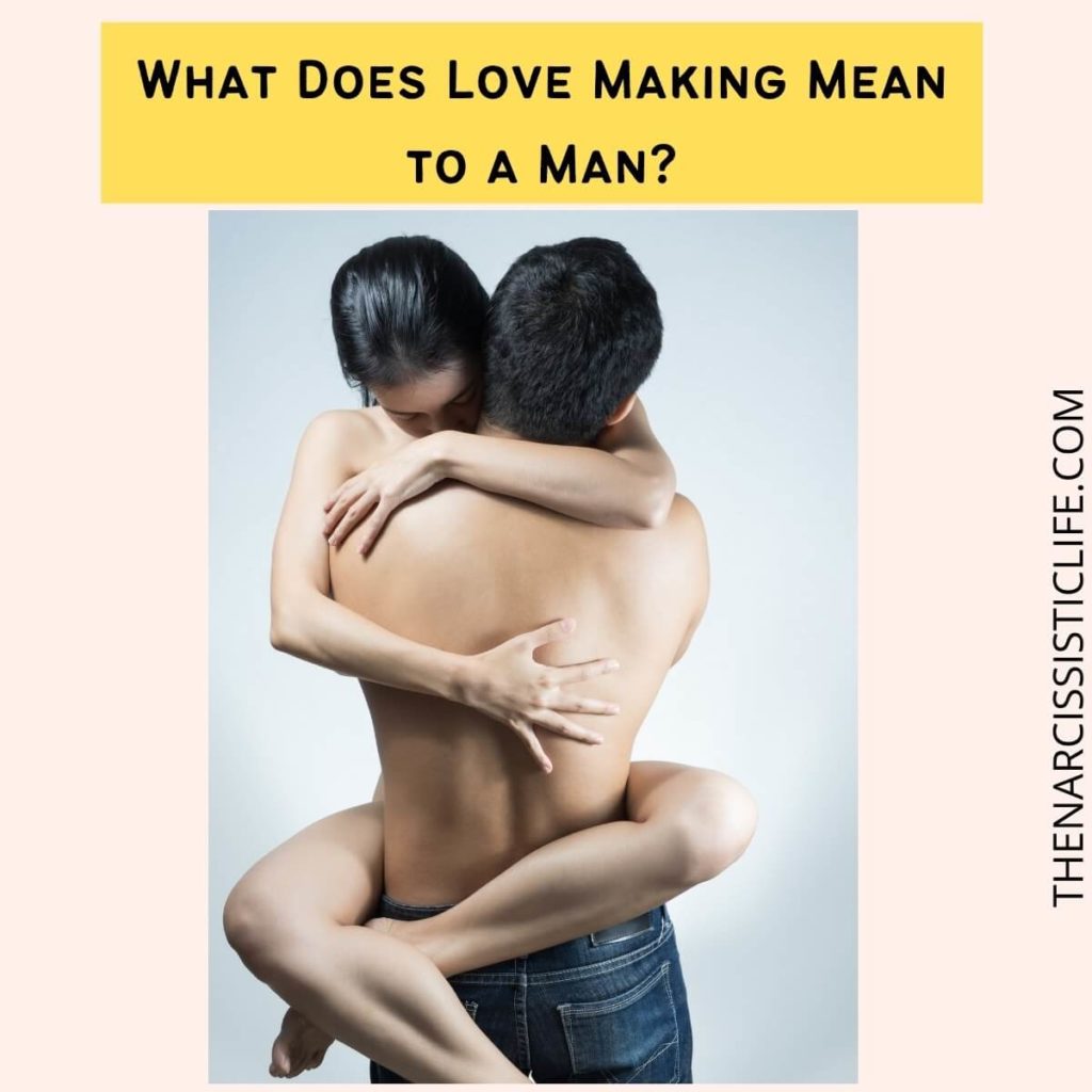 What Does Love Making Mean to a Man
