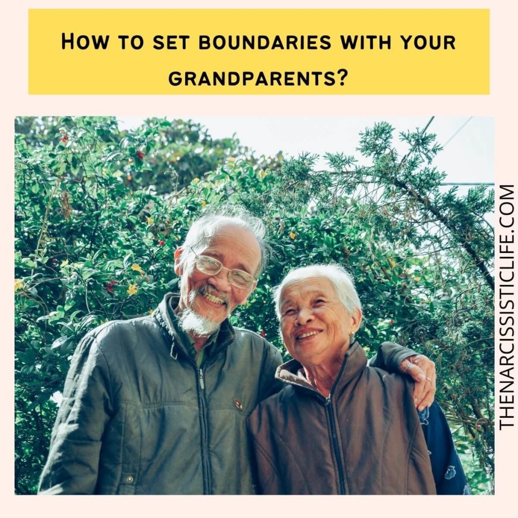 How to set boundaries with your grandparents?