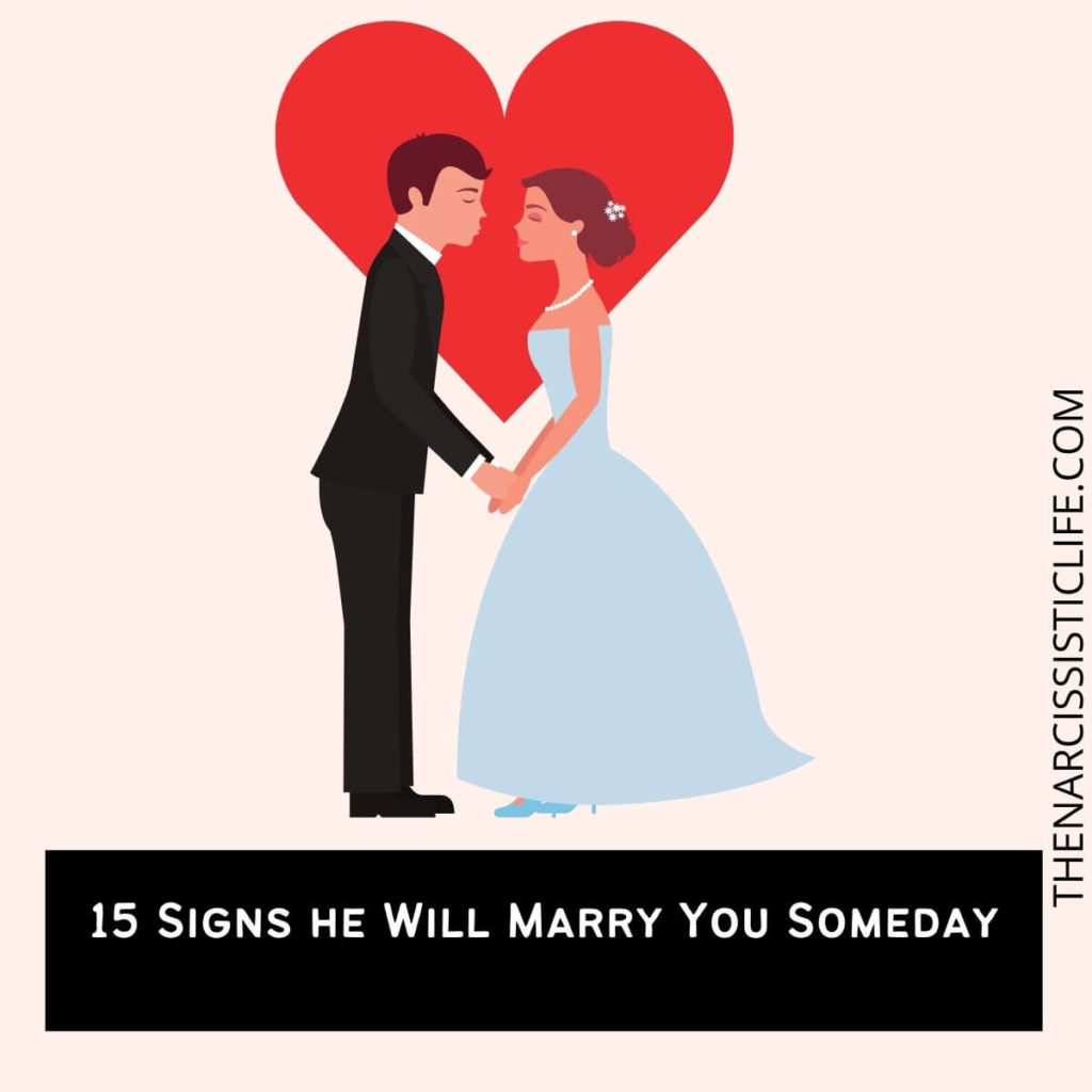 15 Signs he Will Marry You Someday