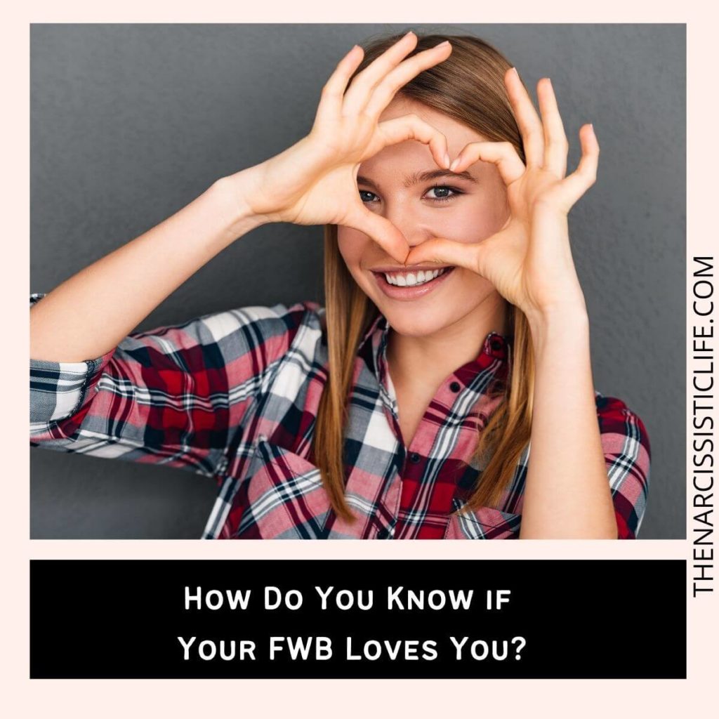 How Do You Know if Your FWB Loves You