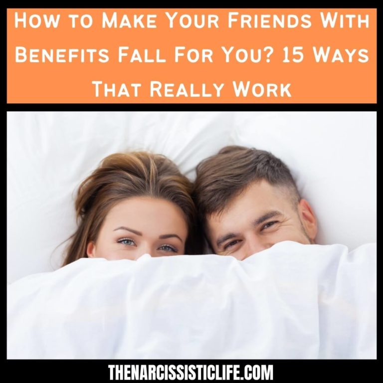 How to Make Your Friends With Benefits Fall For You? 15 Ways That Really Work