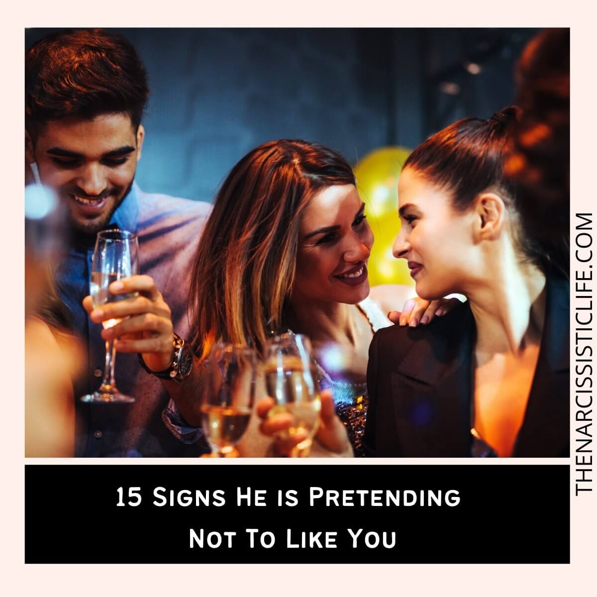 Signs he pretending not to like you