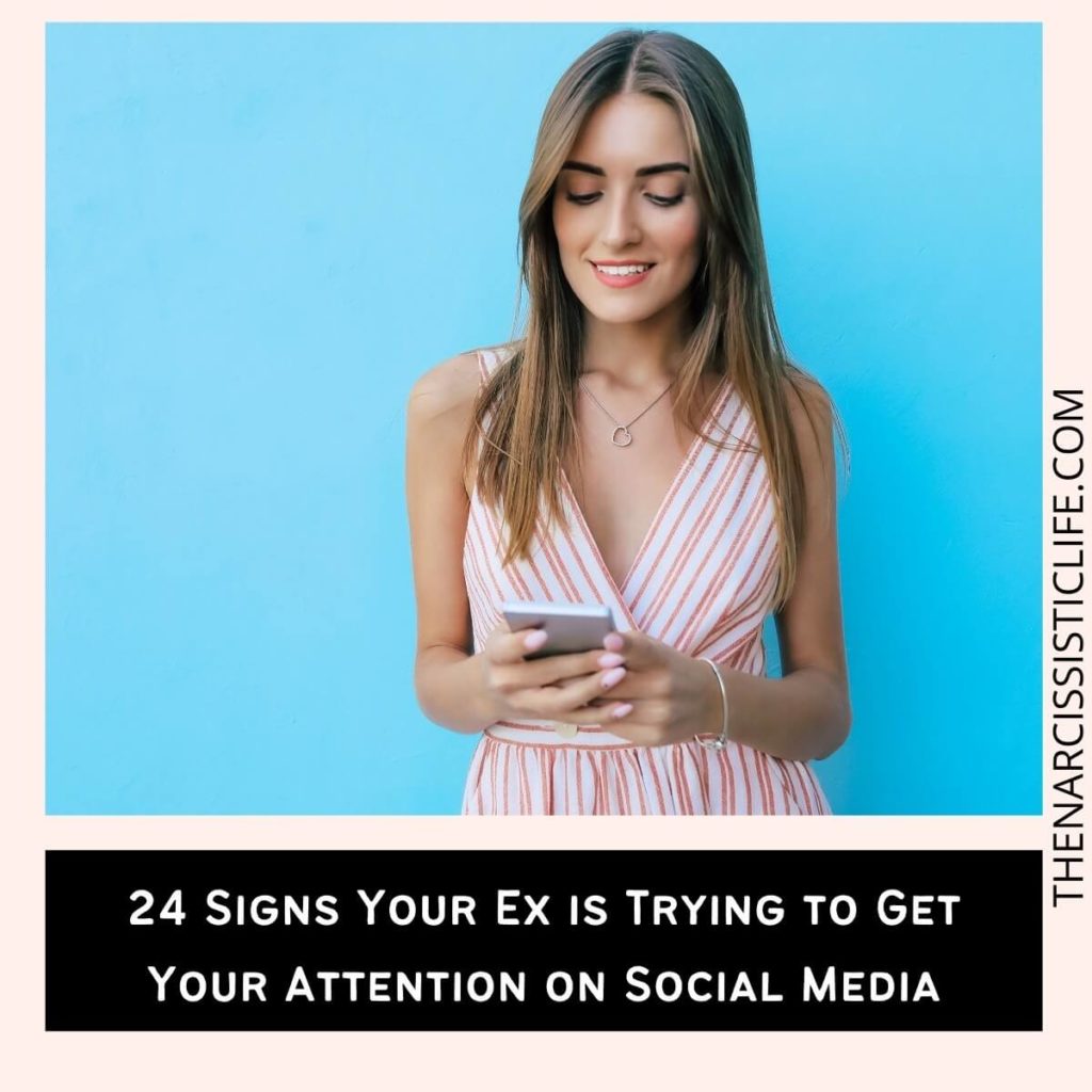 24 Signs Your Ex is Trying to Get Your Attention on Social Media