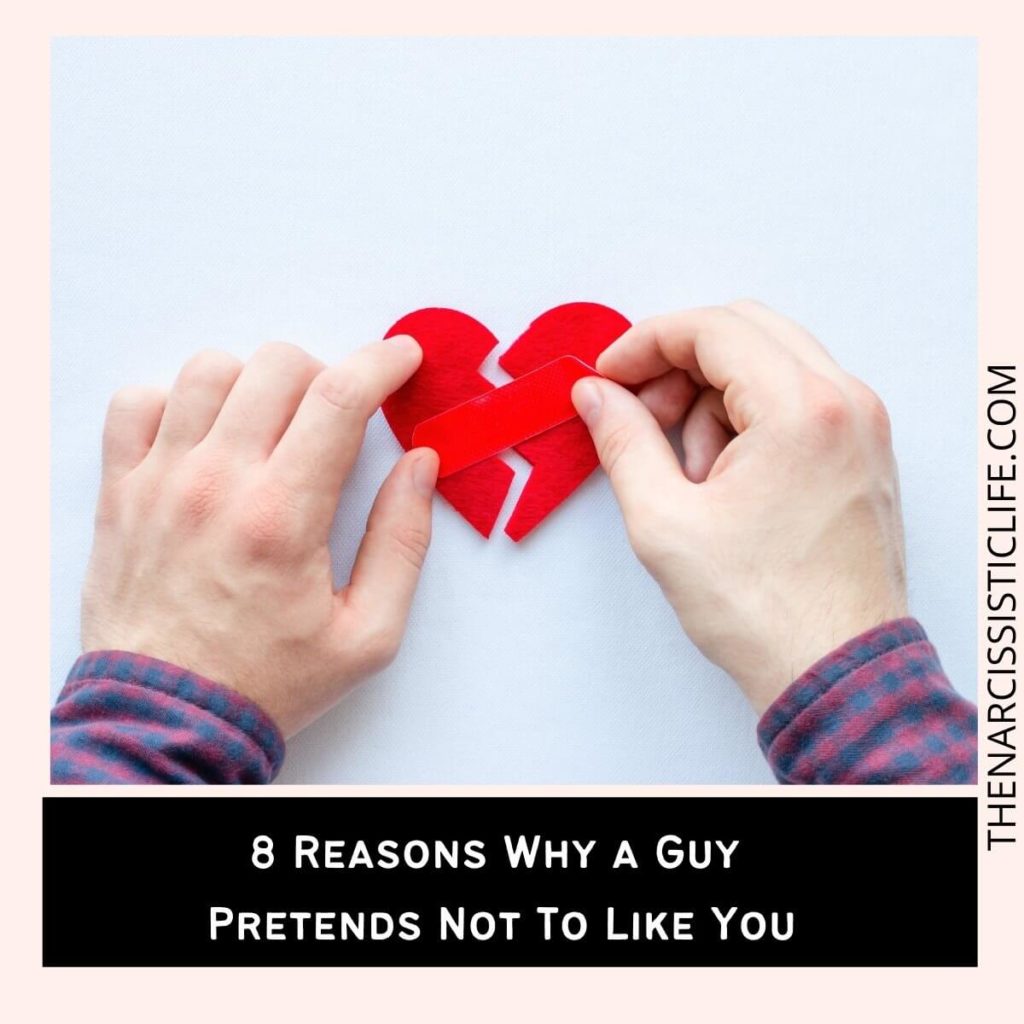 8 Reasons Why a Guy Pretends Not To Like You