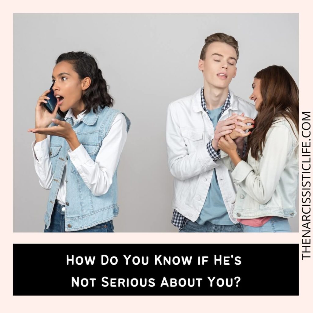 How Do You Know if He's Not Serious About You?