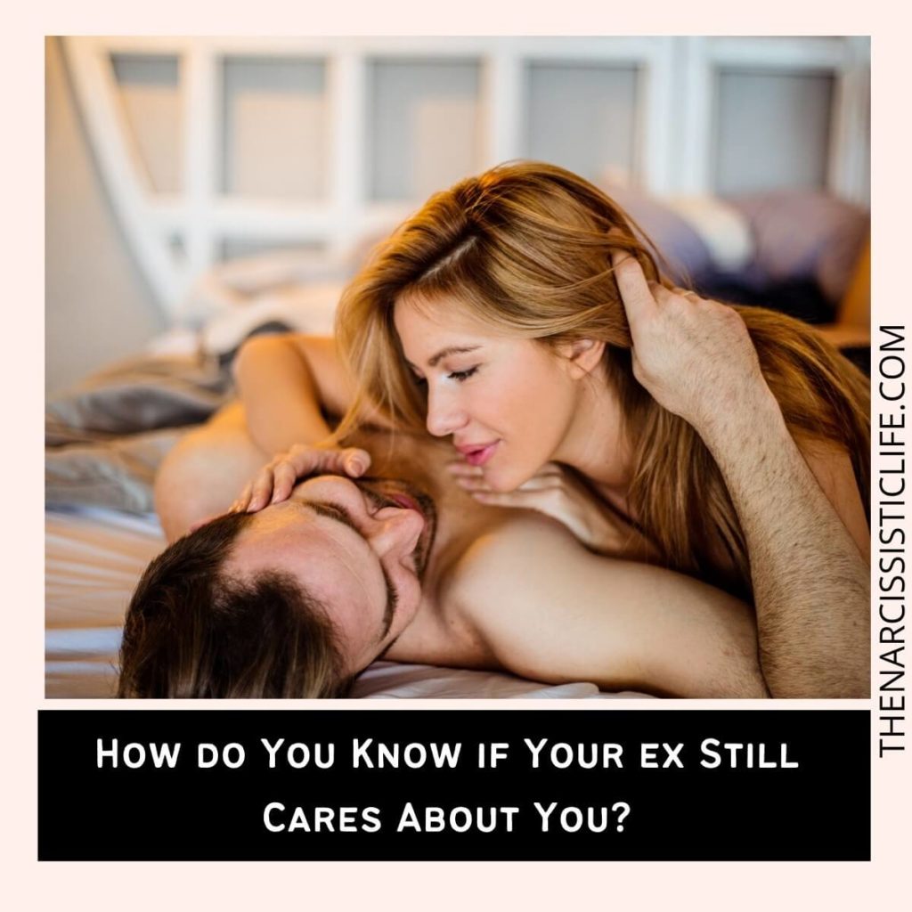 How do You Know if Your ex Still Cares About You
