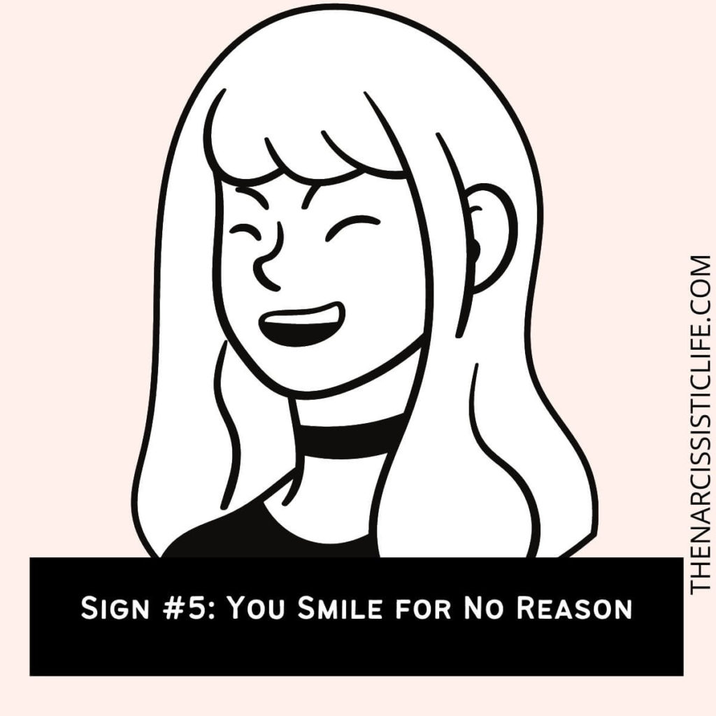 Sign #5 You Smile for No Reason