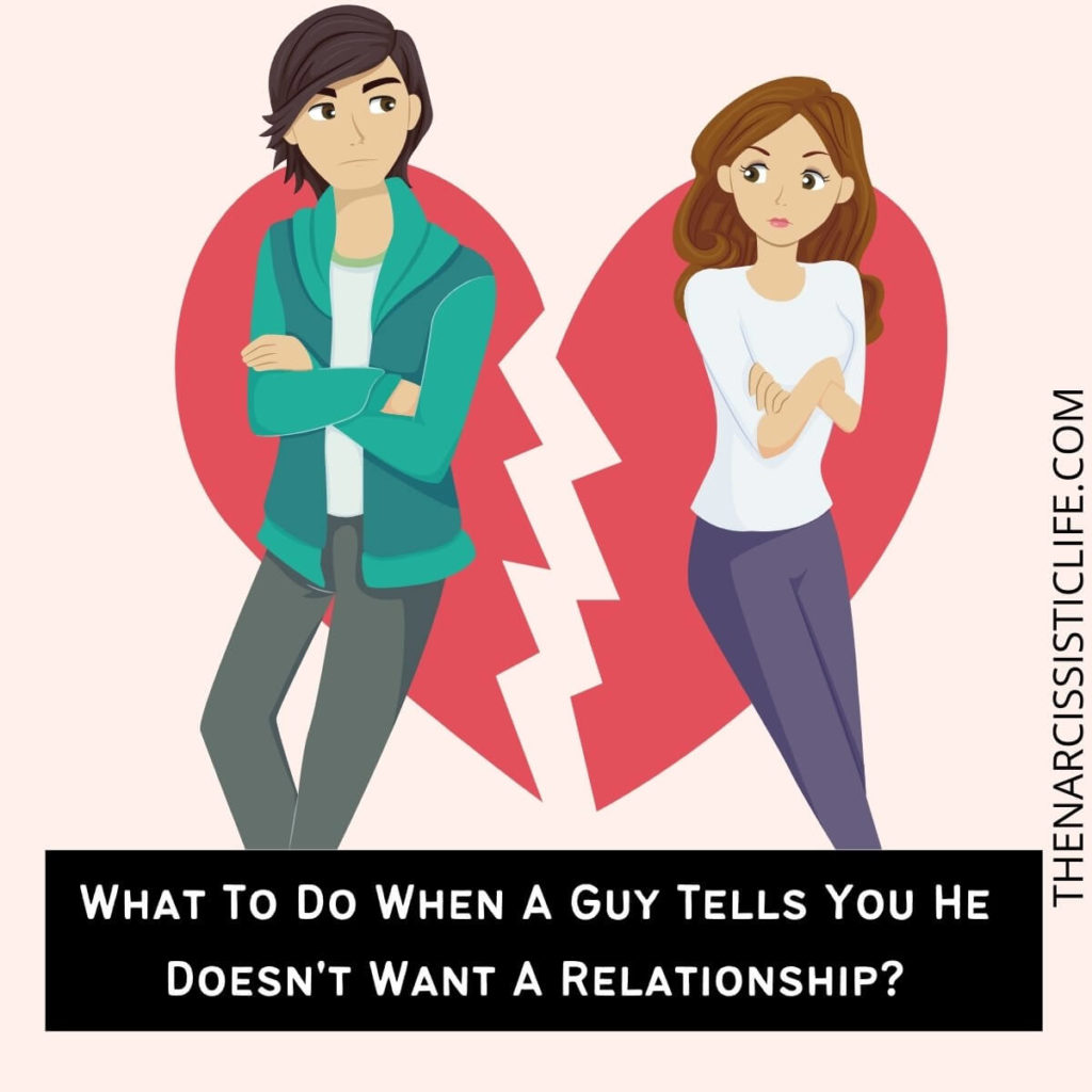 What To Do When A Guy Tells You He Doesn't Want A Relationship