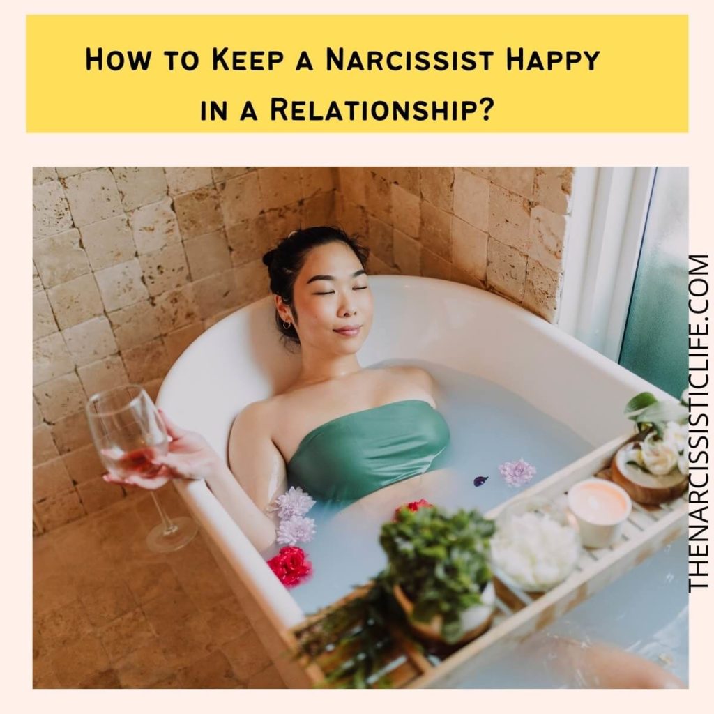 how to keep a narcissists happy in a relationship