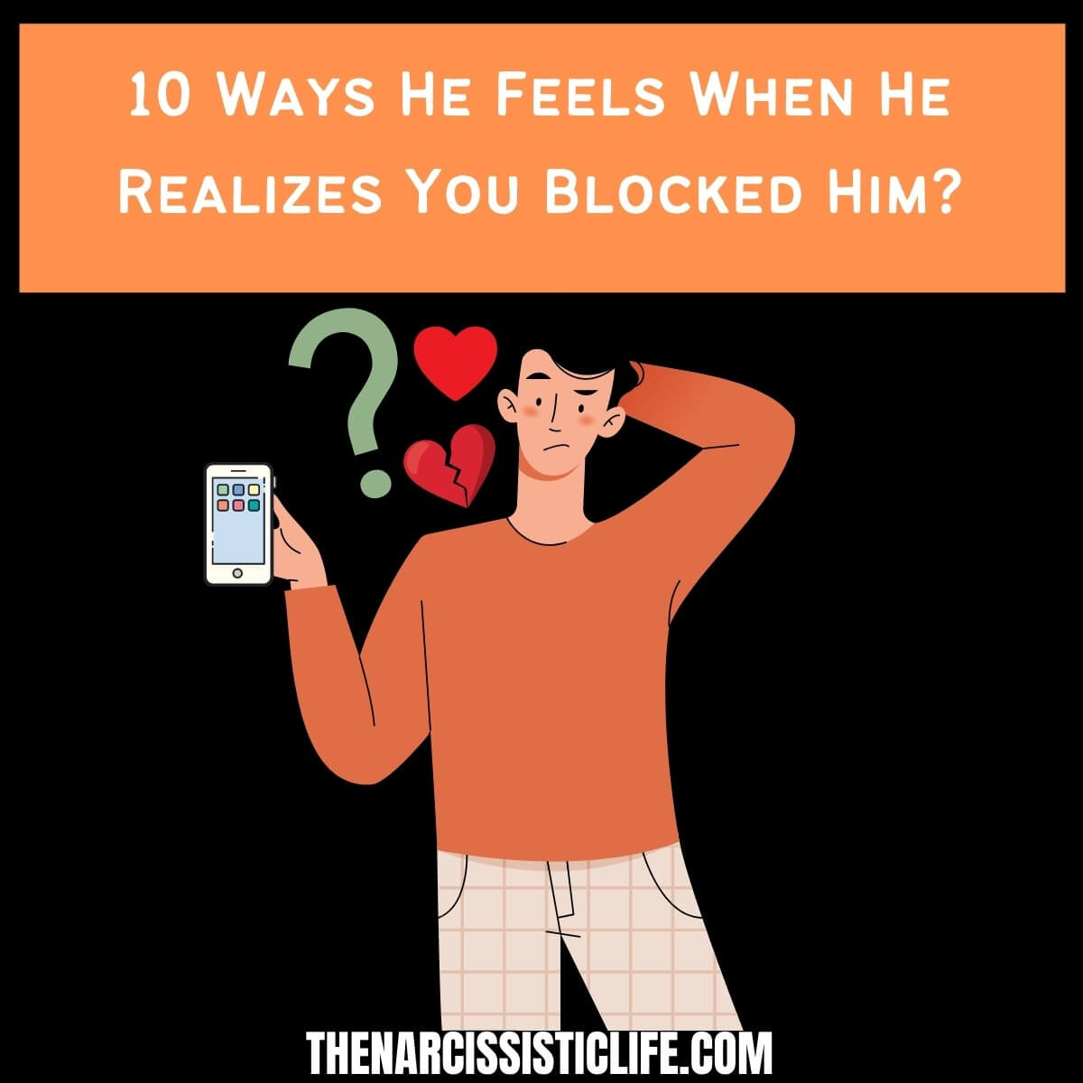 10 Ways He Feels When He Realizes You Blocked Him