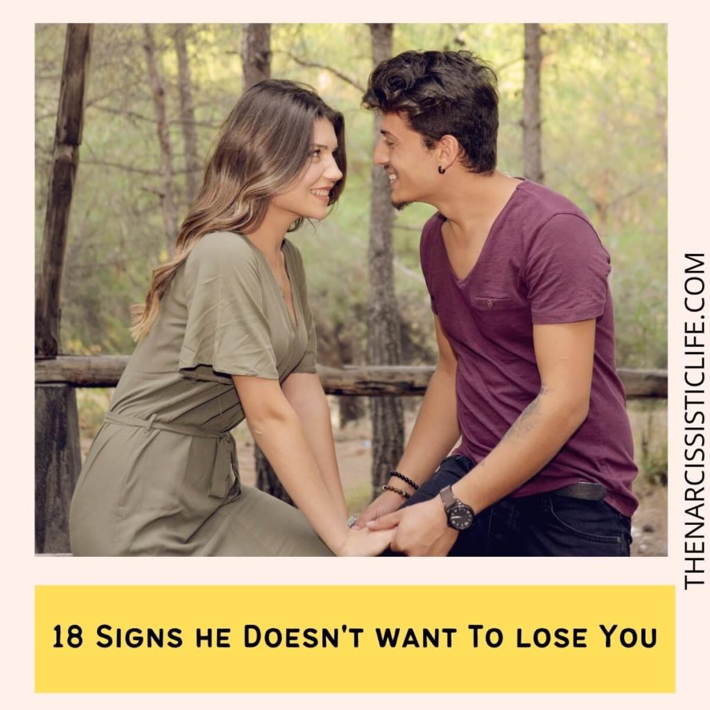 18 Signs he Doesn't want To lose You