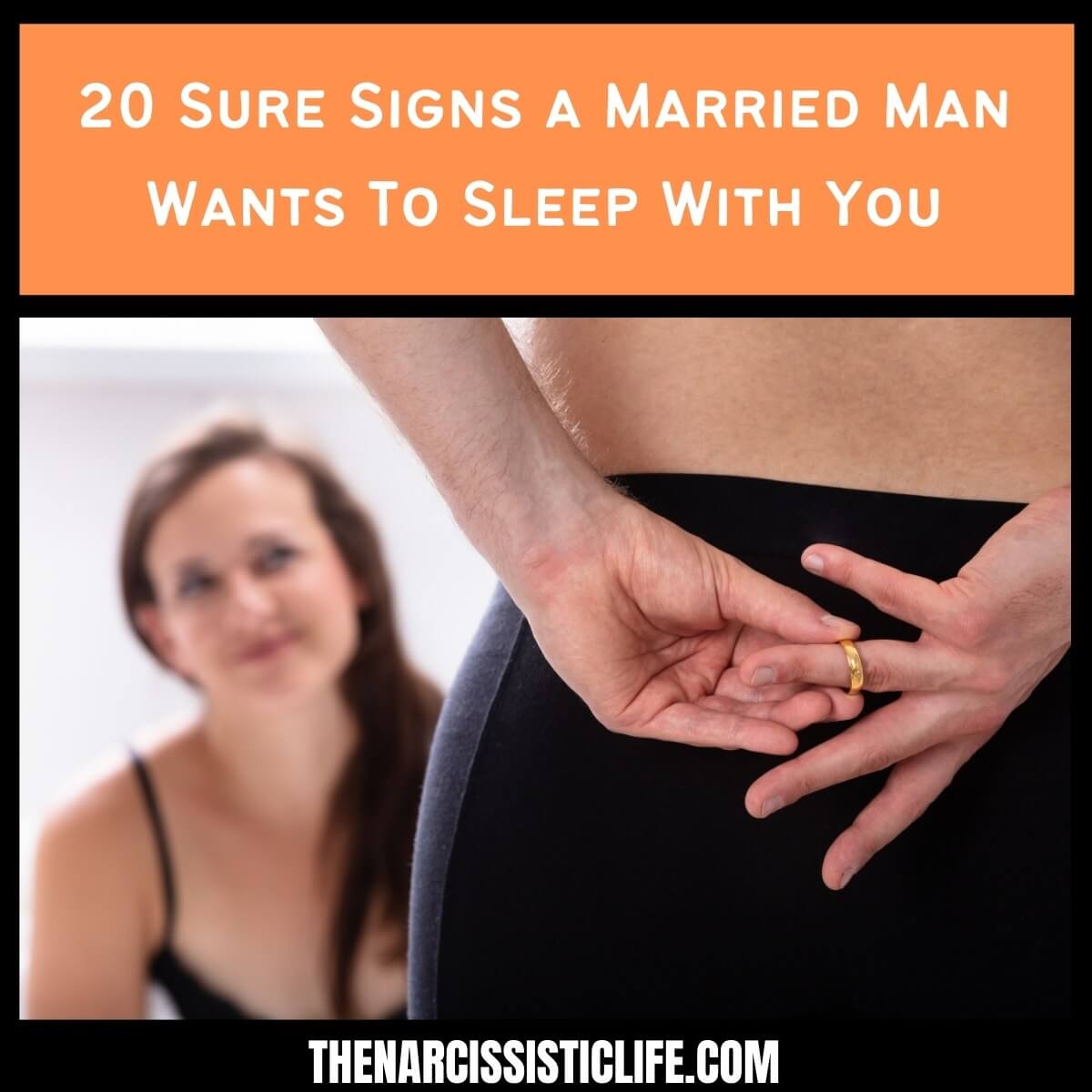 20 Sure Signs a Married Man Wants To Sleep With You