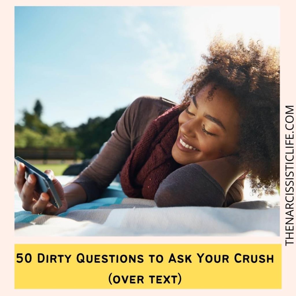 50 Dirty Questions to Ask Your Crush (over text)