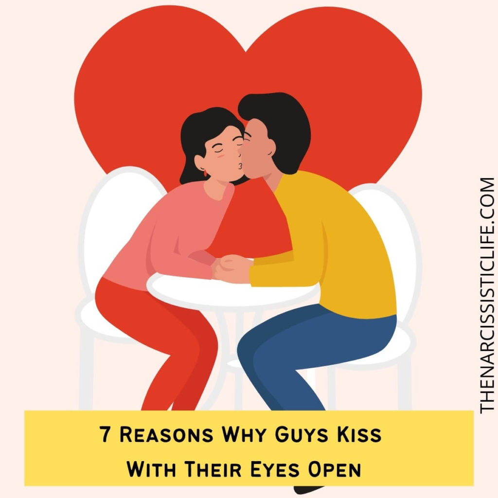 7 Reasons Why Guys Kiss With Their Eyes Open