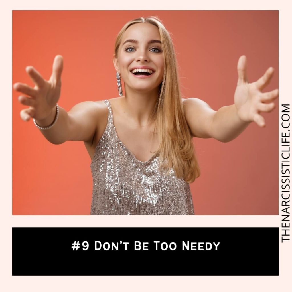#9 Don’t Be Too Needy