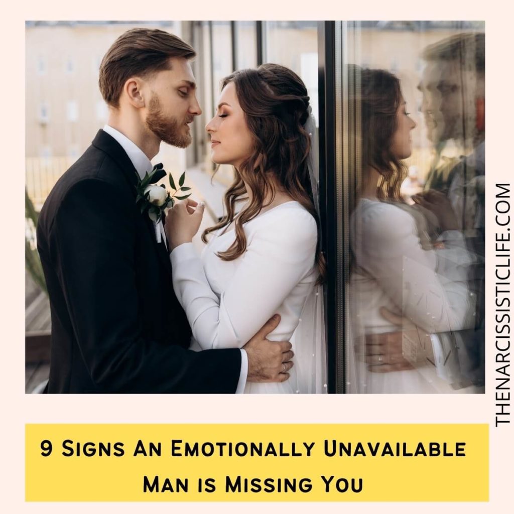 9 Signs An Emotionally Unavailable Man is Missing You