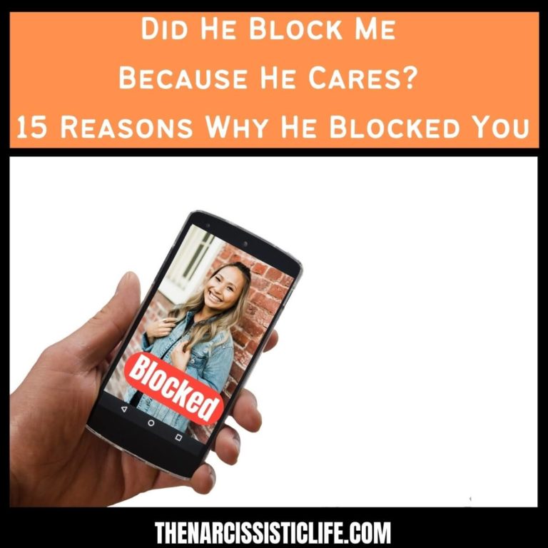 Did He Block Me Because He Cares? 15 Reasons Why He Blocked You