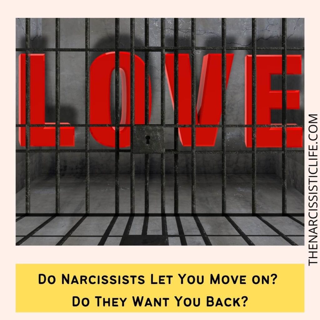 Do Narcissists Let You Move on_ Do They Want You Back?