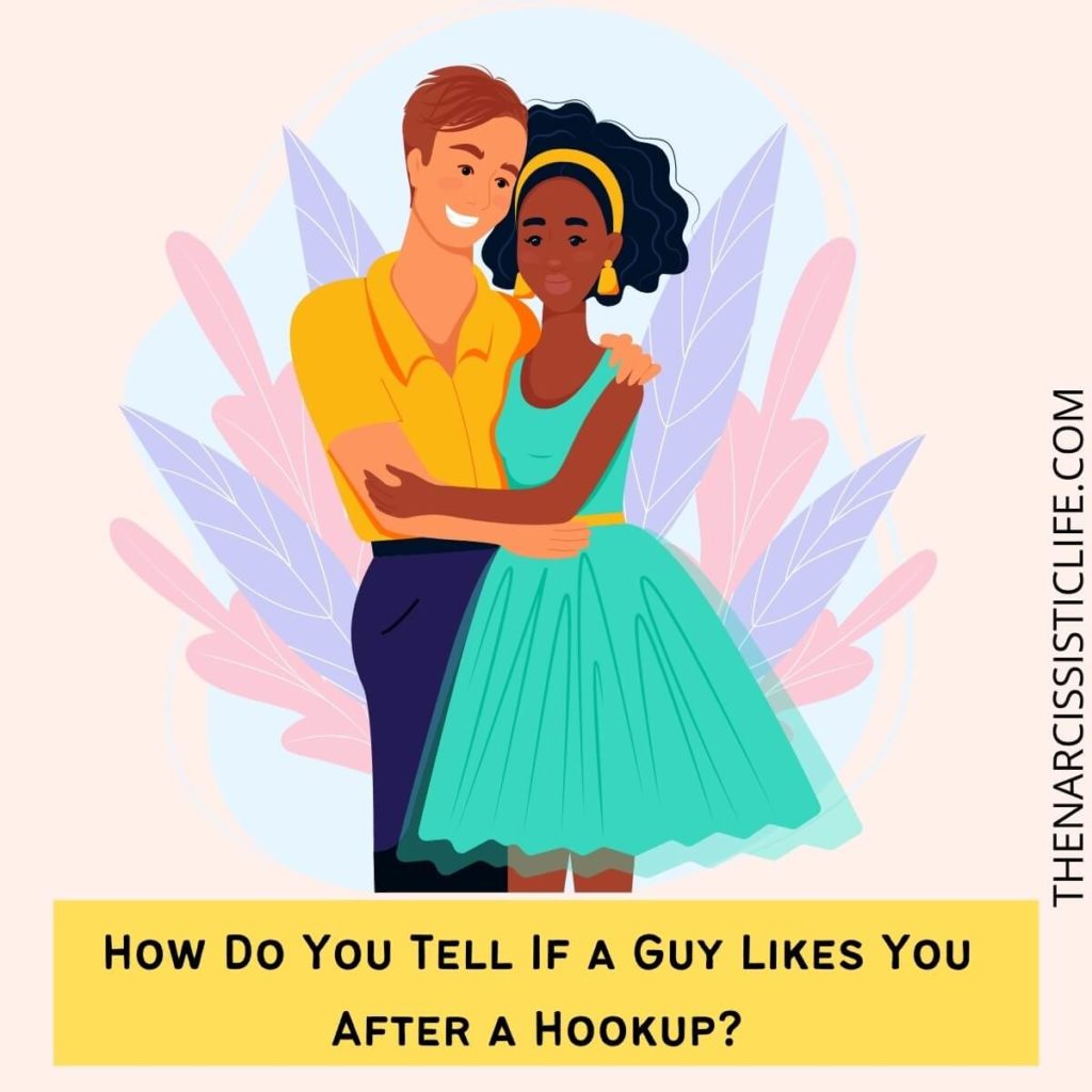 How Do You Tell If a Guy Likes You After a Hookup?