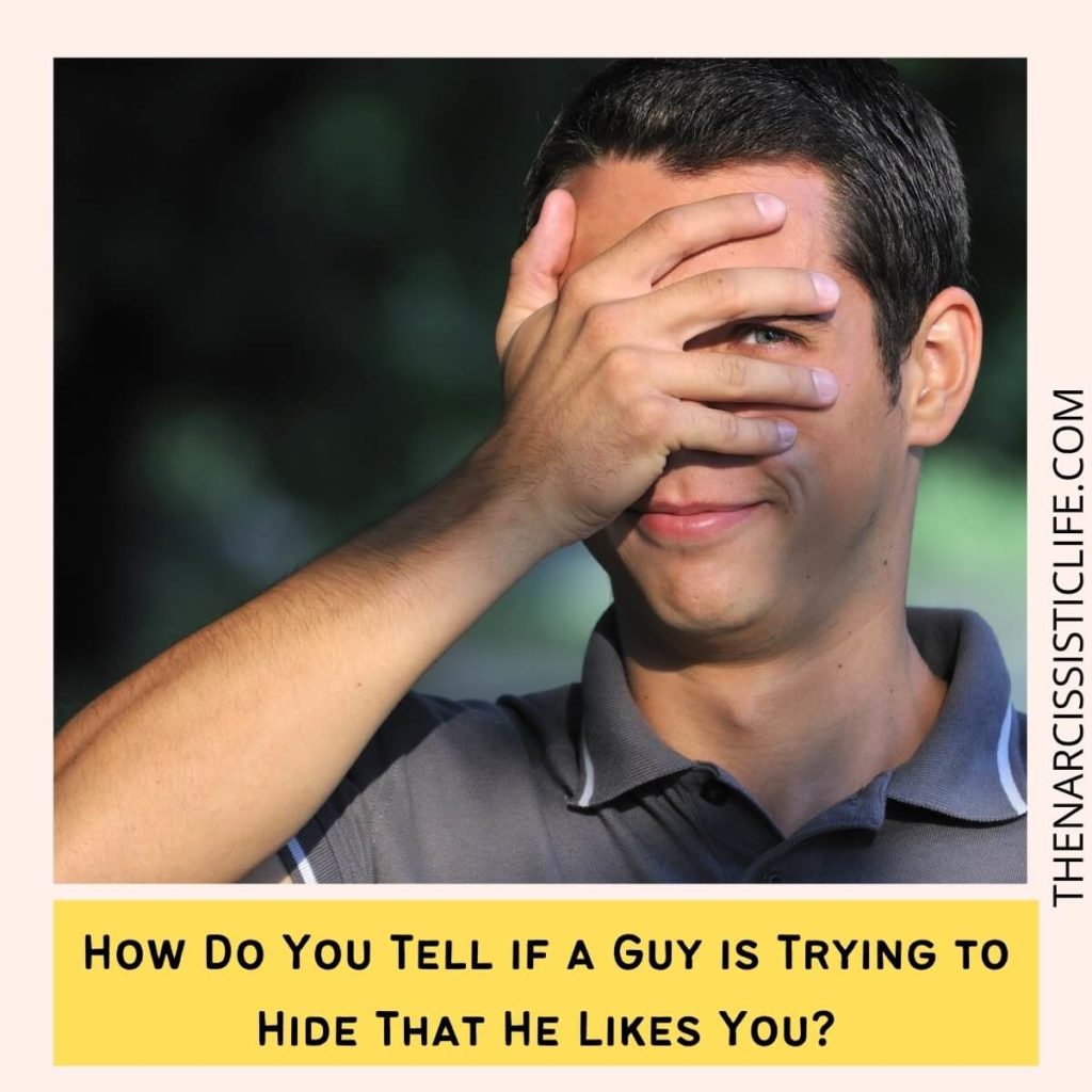 How Do You Tell if a Guy is Trying to Hide That He Likes You?
