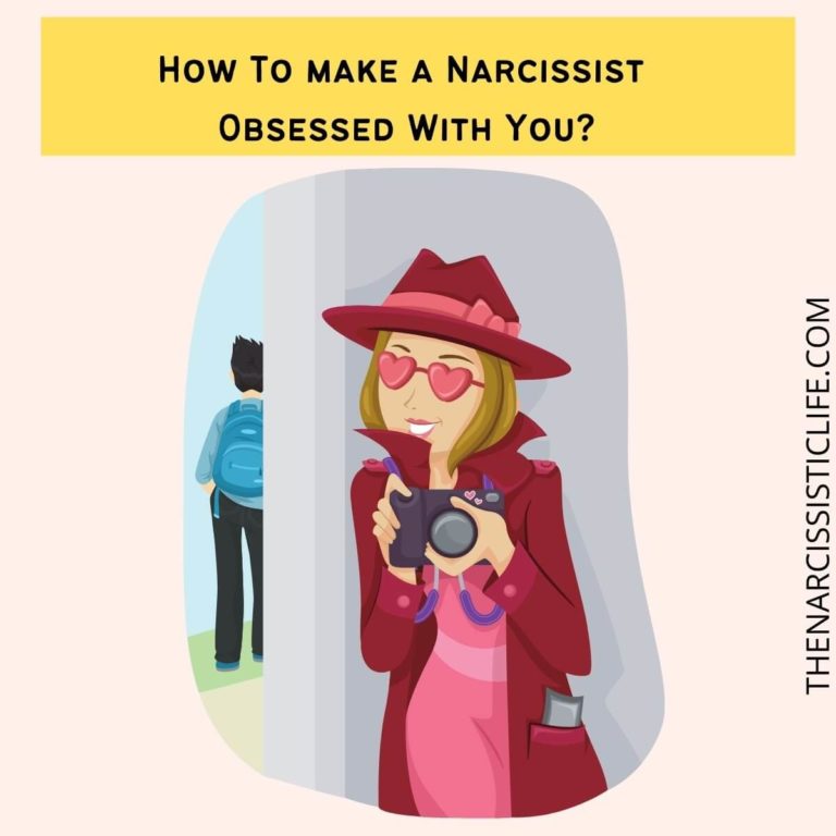 How To make a Narcissist Obsessed With You?