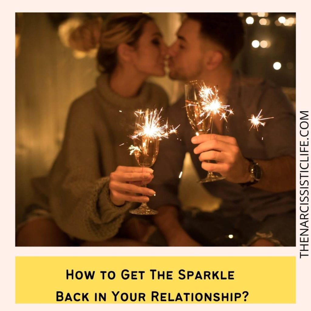 How to Get The Sparkle Back in Your Relationship?