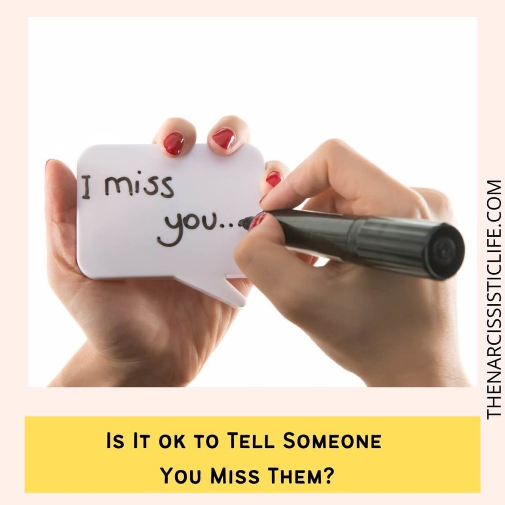 Is It ok to Tell Someone You Miss Them?