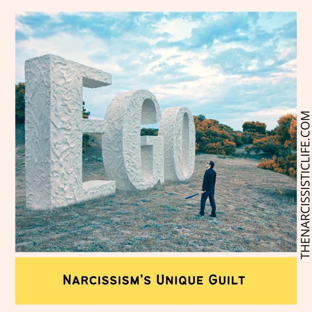 Narcissism’s Unique Guilt 