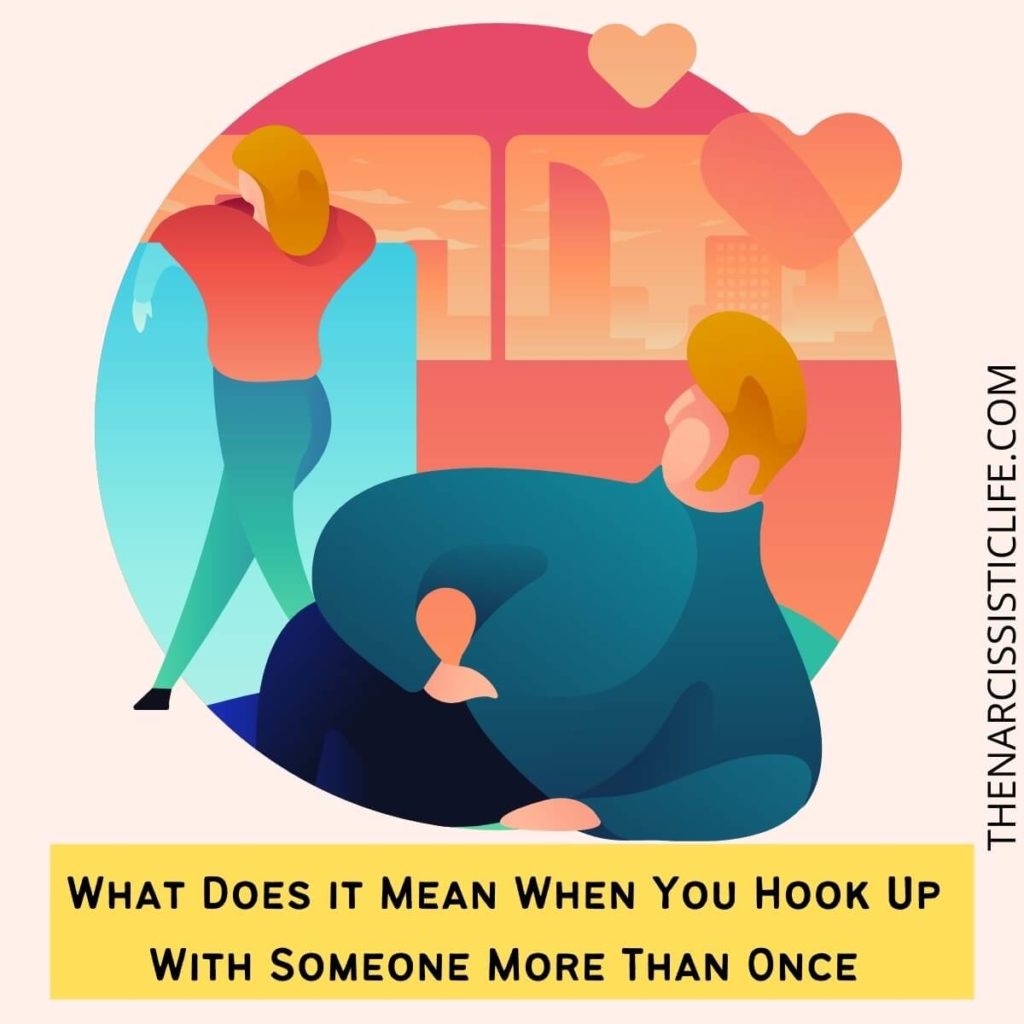 What Does it Mean When You Hook Up With Someone More Than Once?
