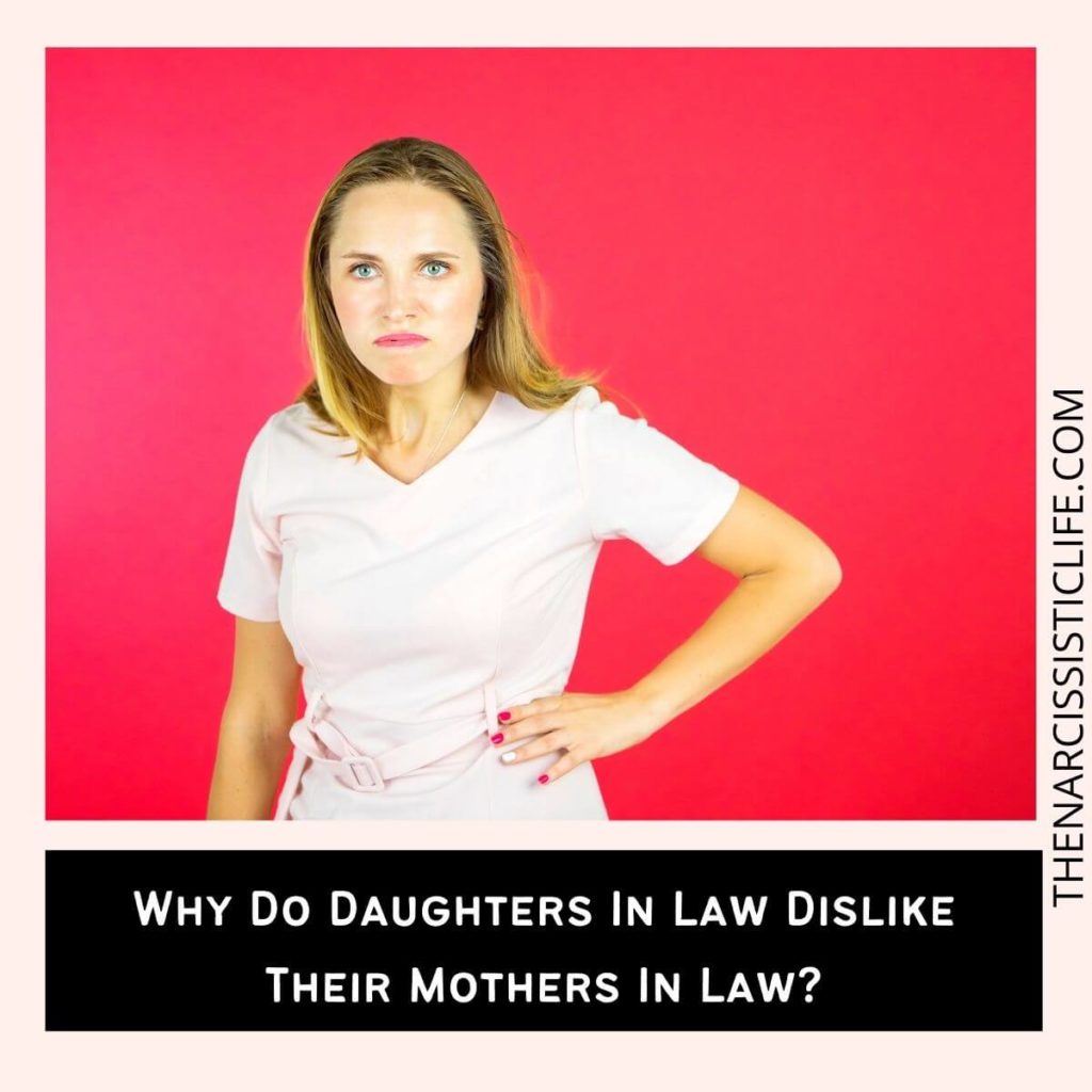 Why Do Daughters In Law Dislike Their Mothers In Law